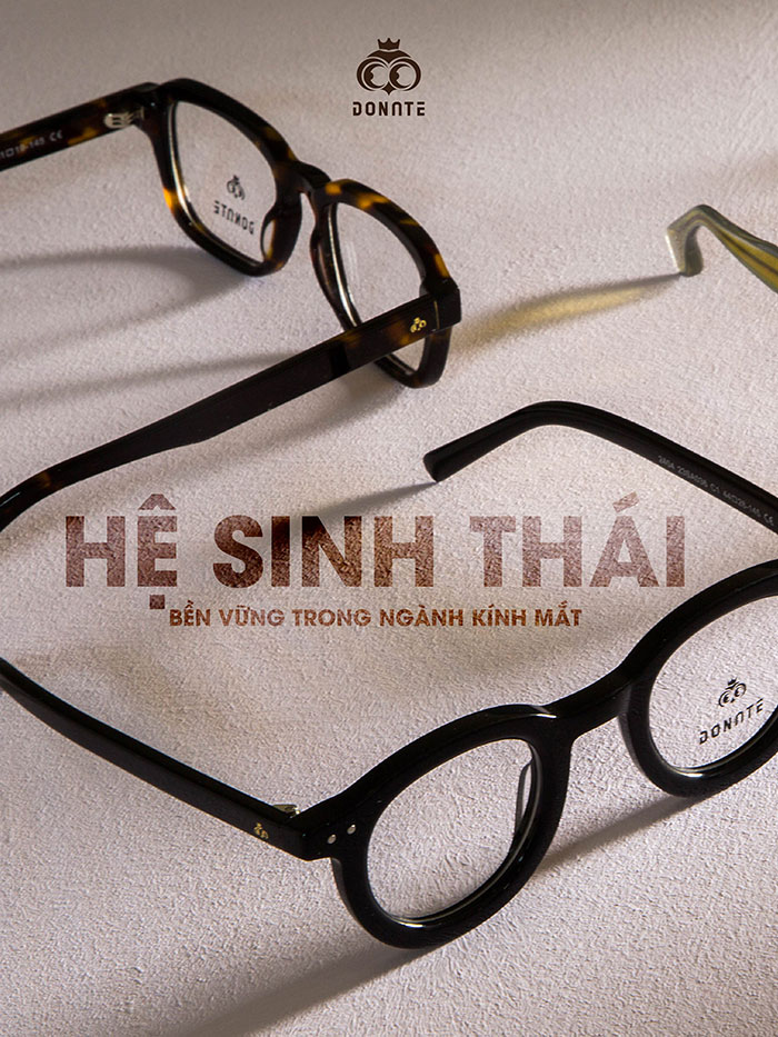 Khám phá hệ sinh thái bền vững trong ngành kính mắt của Donate Optic